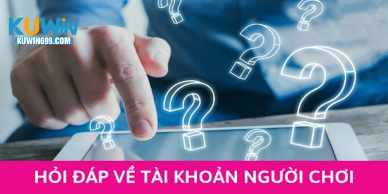 Một vài vấn đề thường gặp cơ bản về tài khoản game